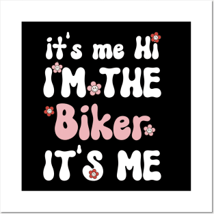 It's me Hi I'm the Biker It's me - Funny Groovy Saying Sarcastic Quotes - Birthday Gift Ideas For Bikers Posters and Art